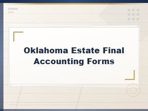 Oklahoma Estate Final Accounting Forms
