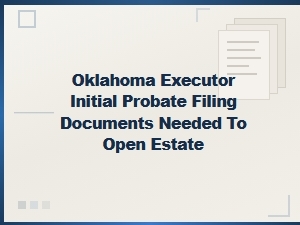 Oklahoma Initial Probate Filing Documents for Executors